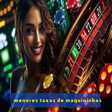 menores taxas de maquininhas